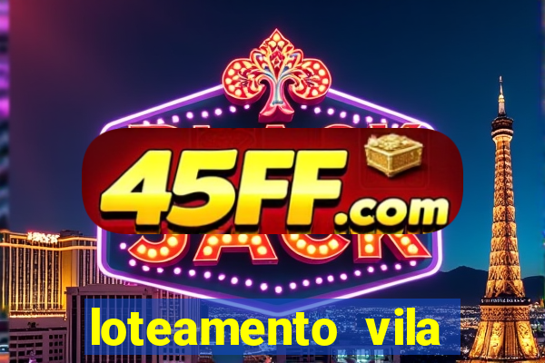 loteamento vila nova carpina